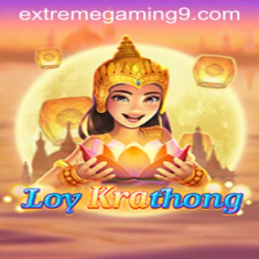 Embrace the Thrills of LoyKrathong: The Ultimate EXTREMEGAMING Experience