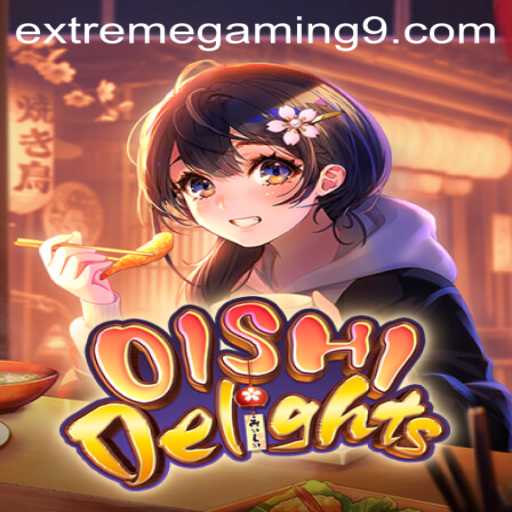 OishiDelights: Dive into Extreme Gaming with a Culinary Twist