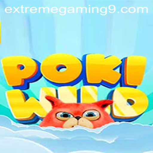 Unleashing the Adventure: Dive into the World of PokiWild with EXTREMEGAMING