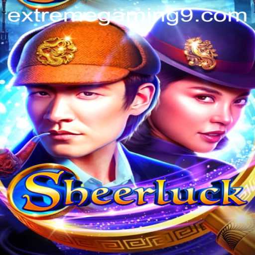 Exploring the Thrilling World of Sheerluck: A New Era in EXTREMEGAMING
