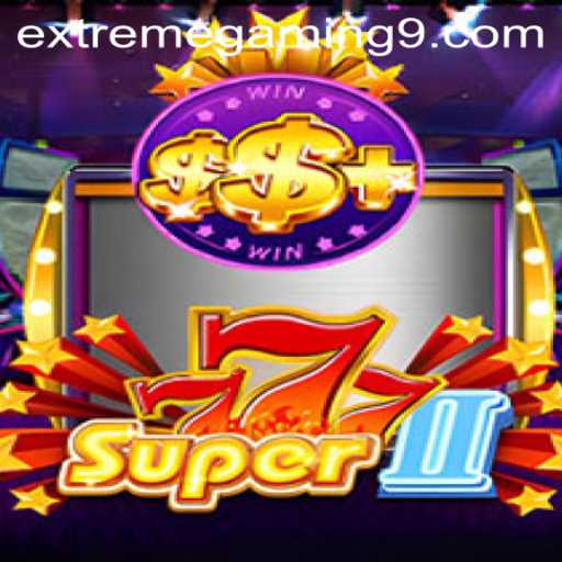 Experience the Thrills of Super777II: An EXTREMEGAMING Masterpiece